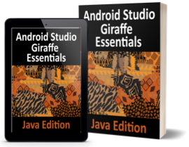 Android Studio Giraffe Essentials - Java Edition